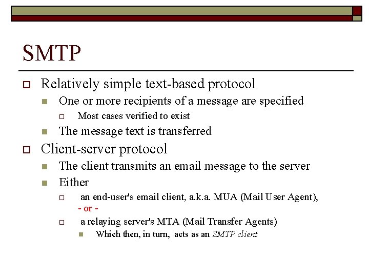 SMTP o Relatively simple text-based protocol n One or more recipients of a message