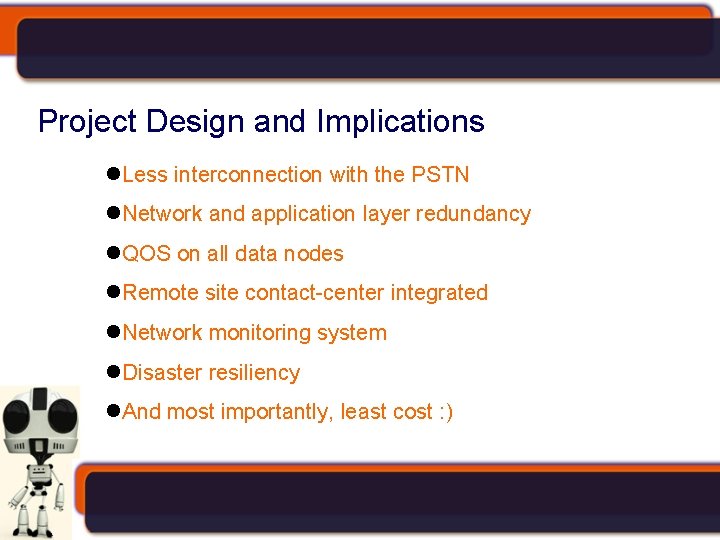 Project Design and Implications Less interconnection with the PSTN Network and application layer redundancy