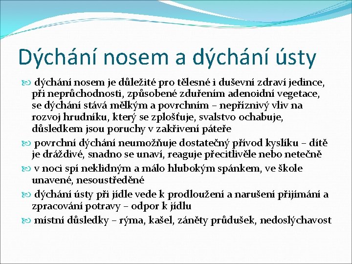 Dýchání nosem a dýchání ústy dýchání nosem je důležité pro tělesné i duševní zdraví