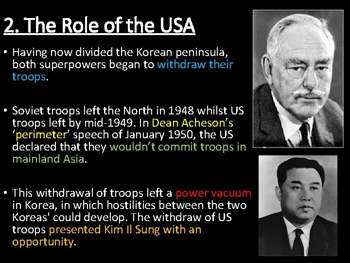 2. The Role of the USA • Having now divided the Korean peninsula, both