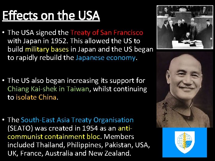 Effects on the USA • The USA signed the Treaty of San Francisco with