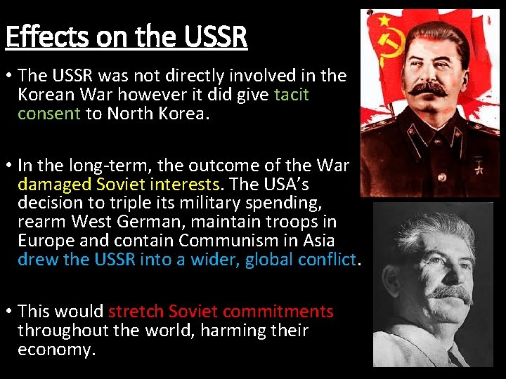 Effects on the USSR • The USSR was not directly involved in the Korean
