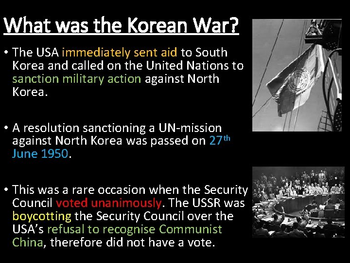 What was the Korean War? • The USA immediately sent aid to South Korea
