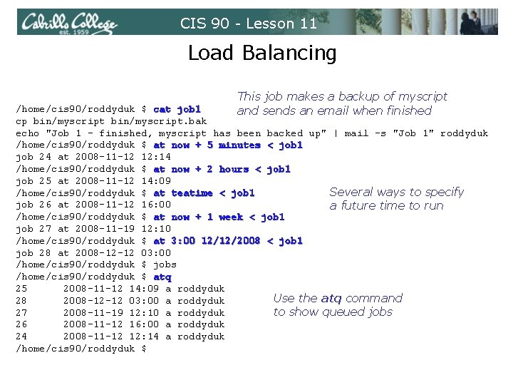 CIS 90 - Lesson 11 Load Balancing This job makes a backup of myscript