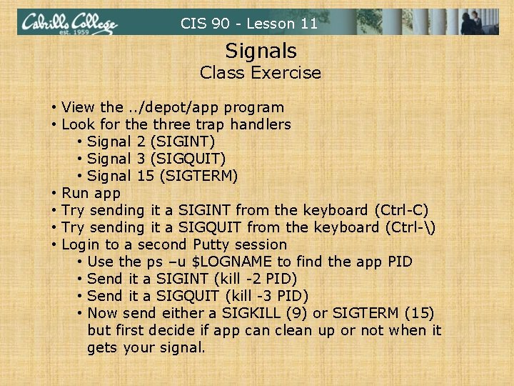 CIS 90 - Lesson 11 Signals Class Exercise • View the. . /depot/app program