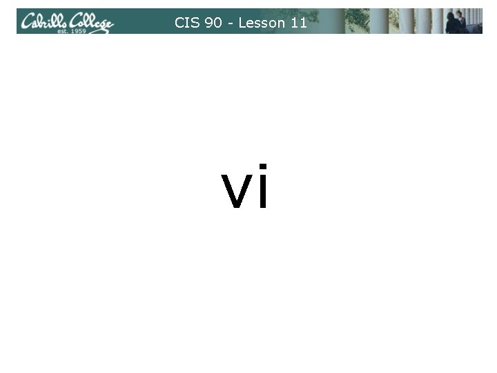 CIS 90 - Lesson 11 vi 