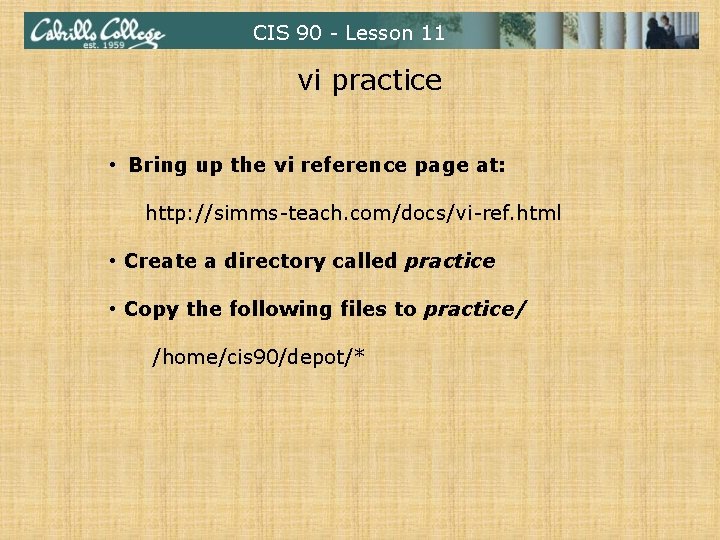 CIS 90 - Lesson 11 vi practice • Bring up the vi reference page