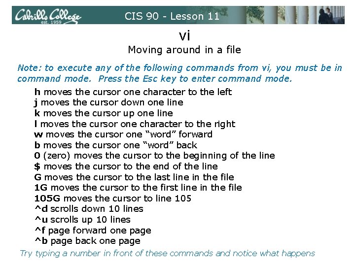 CIS 90 - Lesson 11 vi Moving around in a file Note: to execute