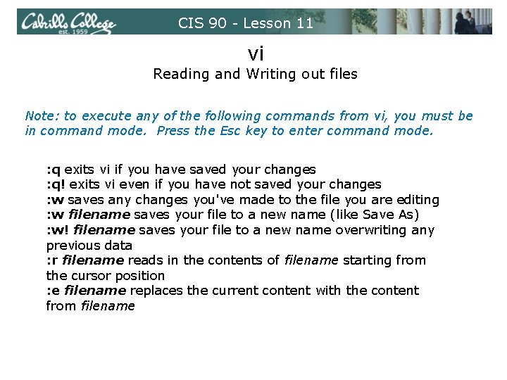 CIS 90 - Lesson 11 vi Reading and Writing out files Note: to execute