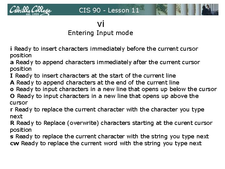 CIS 90 - Lesson 11 vi Entering Input mode i Ready to insert characters