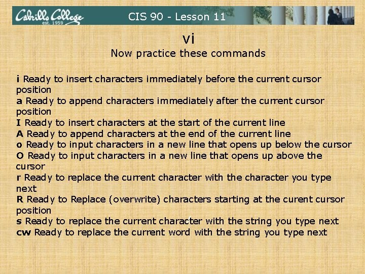 CIS 90 - Lesson 11 vi Now practice these commands i Ready to insert