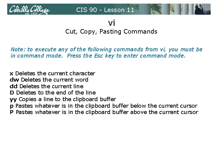 CIS 90 - Lesson 11 vi Cut, Copy, Pasting Commands Note: to execute any