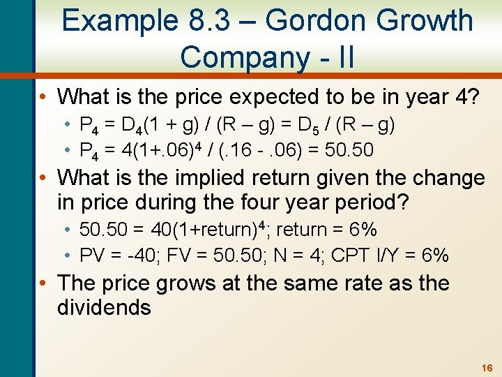 Example 8. 3 – Gordon Growth Company - II • What is the price