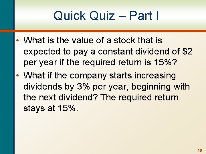 Quick Quiz – Part I • What is the value of a stock that