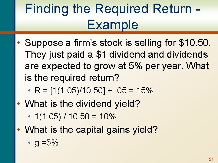 Finding the Required Return Example • Suppose a firm’s stock is selling for $10.