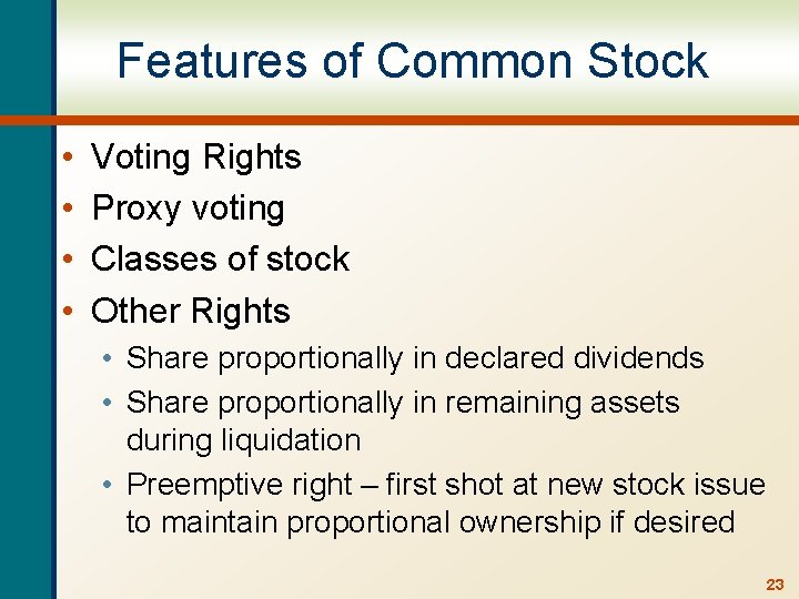 Features of Common Stock • • Voting Rights Proxy voting Classes of stock Other