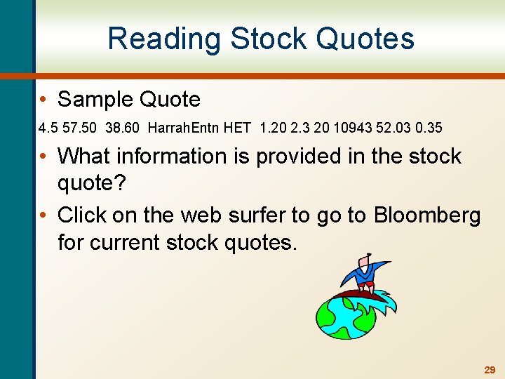 Reading Stock Quotes • Sample Quote 4. 5 57. 50 38. 60 Harrah. Entn