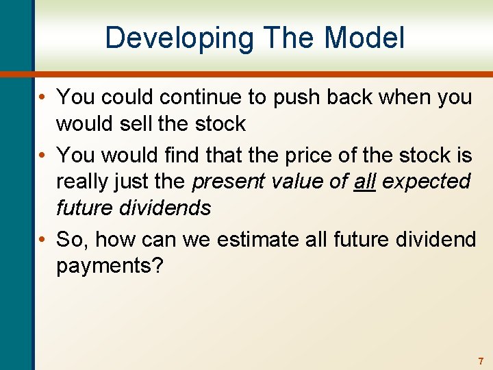 Developing The Model • You could continue to push back when you would sell