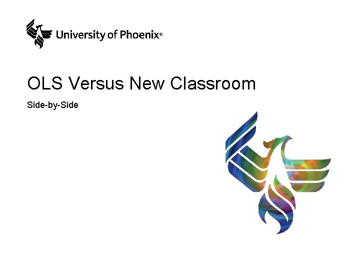 OLS Versus New Classroom Side-by-Side 