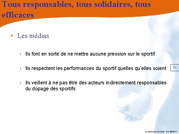 Tous responsables, tous solidaires, tous efficaces • Les médias › Ils font en sorte