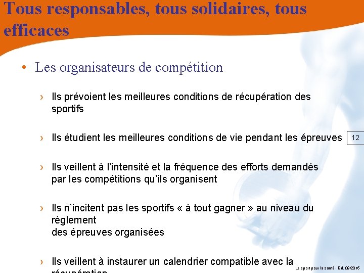 Tous responsables, tous solidaires, tous efficaces • Les organisateurs de compétition › Ils prévoient