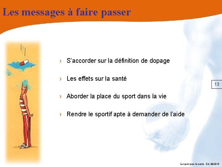 Les messages à faire passer › S’accorder sur la définition de dopage › Les