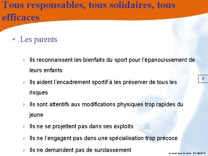 Tous responsables, tous solidaires, tous efficaces • Les parents › Ils reconnaissent les bienfaits