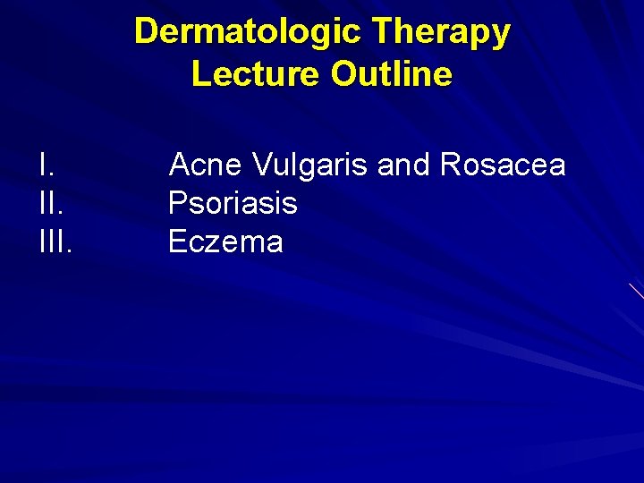 Pharmacotherapy Of Common Skin Diseases Dermatologic Therapy Lecture
