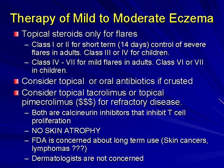 Therapy of Mild to Moderate Eczema Topical steroids only for flares – Class I