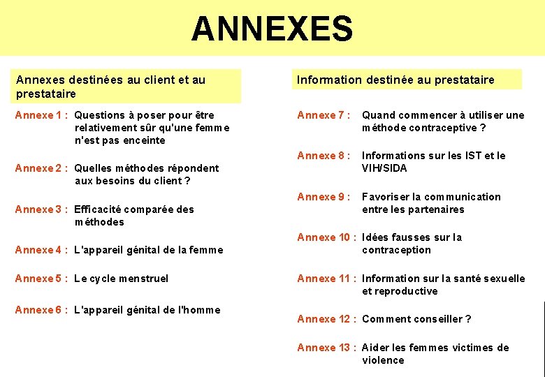 ANNEXES Annexes destinées au client et au prestataire Information destinée au prestataire Annexe 1