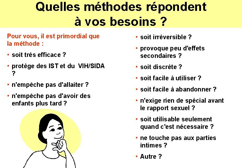 Quelles méthodes répondent à vos besoins ? Pour vous, il est primordial que la