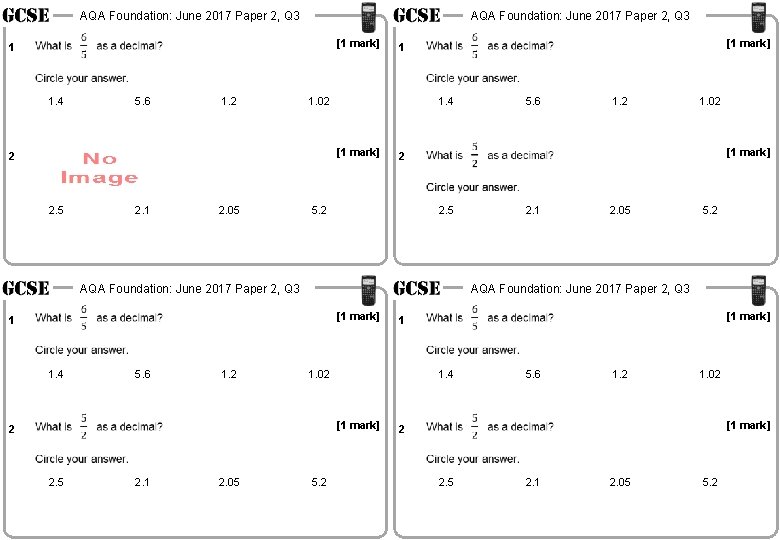 AQA Foundation: June 2017 Paper 2, Q 3 [1 mark] 1 1. 4 5.