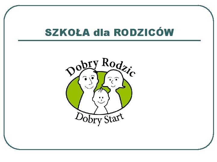 SZKOŁA dla RODZICÓW 