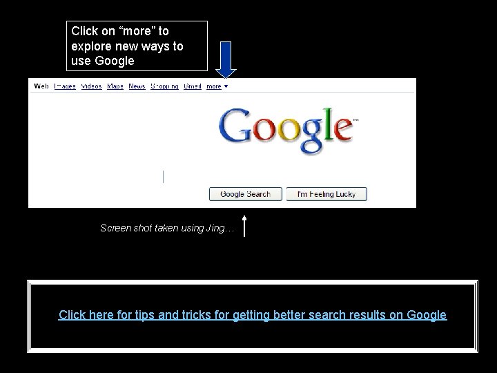 Click on “more” to explore new ways to use Google Screen shot taken using
