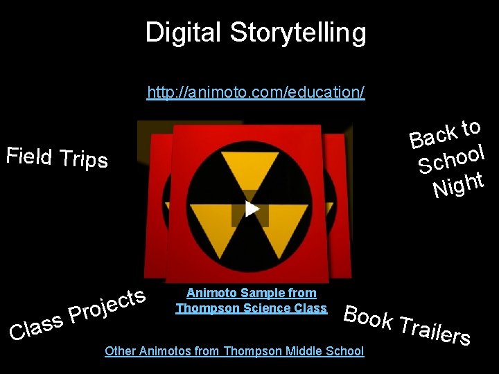 Digital Storytelling http: //animoto. com/education/ o t k c Ba l o o h