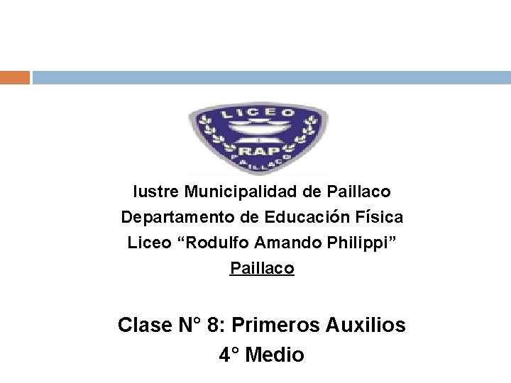 lustre Municipalidad de Paillaco Departamento de Educación Física Liceo “Rodulfo Amando Philippi” Paillaco Clase