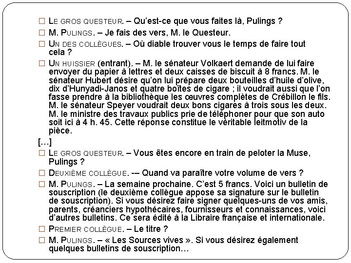 � LE GROS QUESTEUR. – Qu’est ce que vous faites là, Pulings ? �