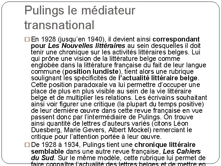 Pulings le médiateur transnational � En 1928 (jusqu’en 1940), il devient ainsi correspondant pour