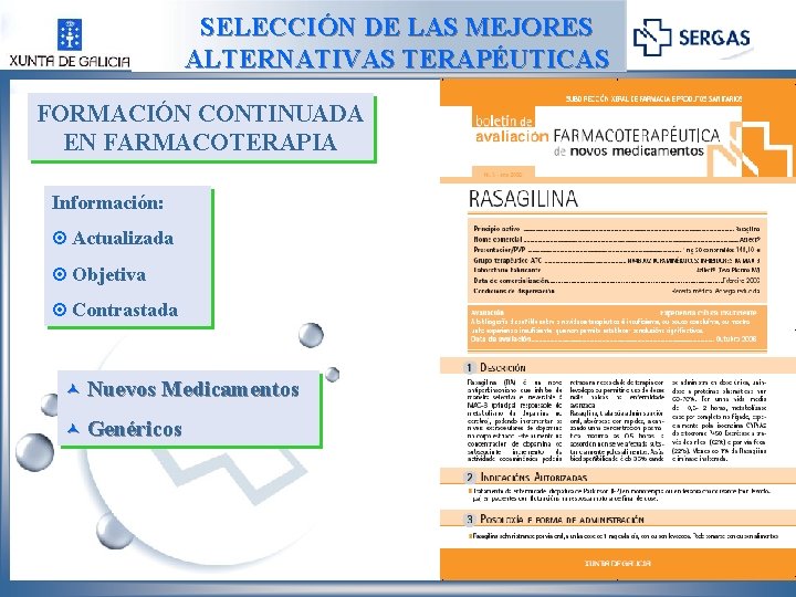 SELECCIÓN DE LAS MEJORES ALTERNATIVAS TERAPÉUTICAS FORMACIÓN CONTINUADA EN FARMACOTERAPIA Información: ¤ Actualizada ¤