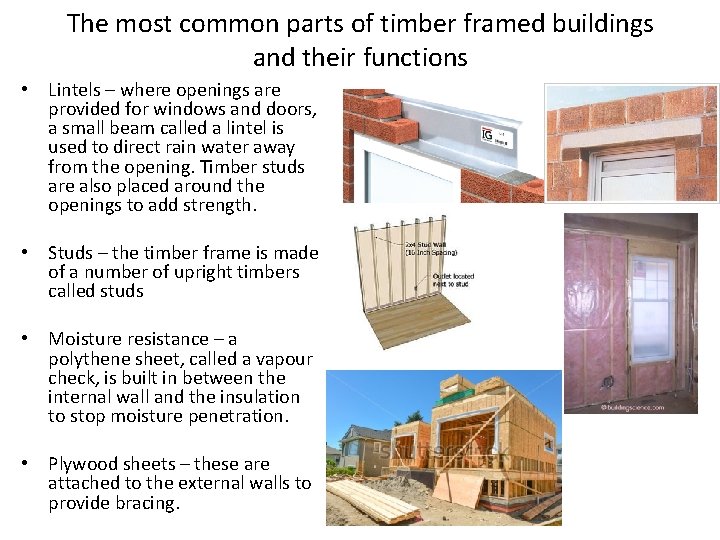 The most common parts of timber framed buildings and their functions • Lintels –