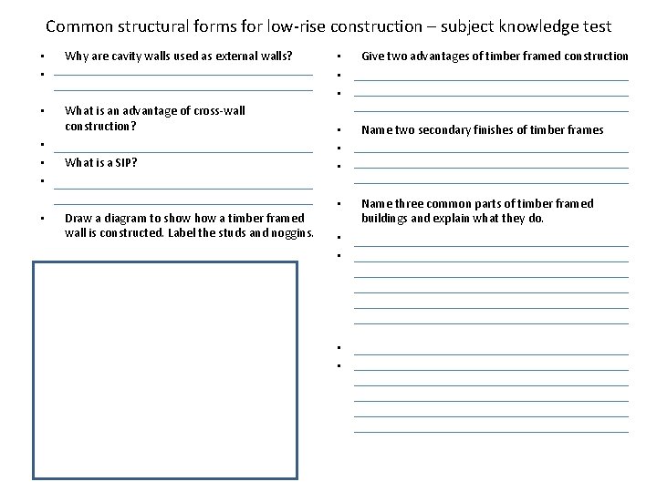 Common structural forms for low-rise construction – subject knowledge test • • Why are