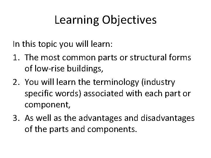 Learning Objectives In this topic you will learn: 1. The most common parts or