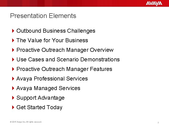 Presentation Elements Outbound Business Challenges The Value for Your Business Proactive Outreach Manager Overview