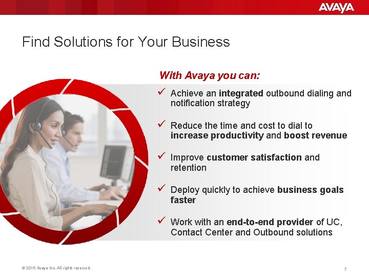 Find Solutions for Your Business With Avaya you can: ü Achieve an integrated outbound