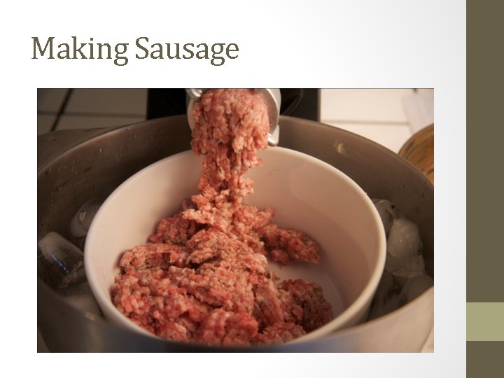 Making Sausage 