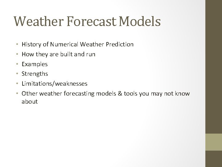 Weather Forecast Models • • • History of Numerical Weather Prediction How they are