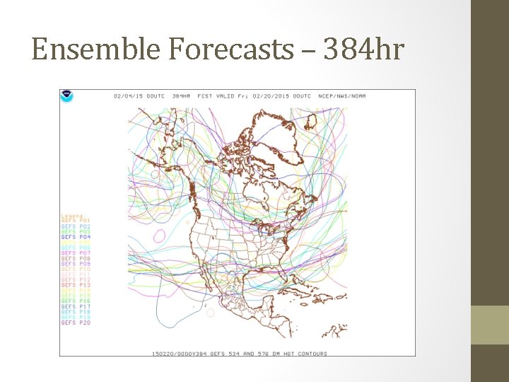 Ensemble Forecasts – 384 hr 