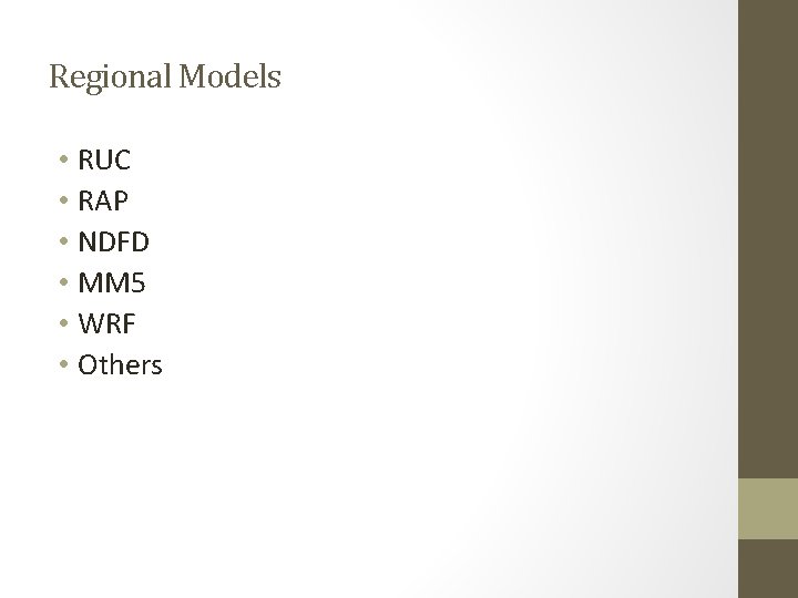 Regional Models • RUC • RAP • NDFD • MM 5 • WRF •