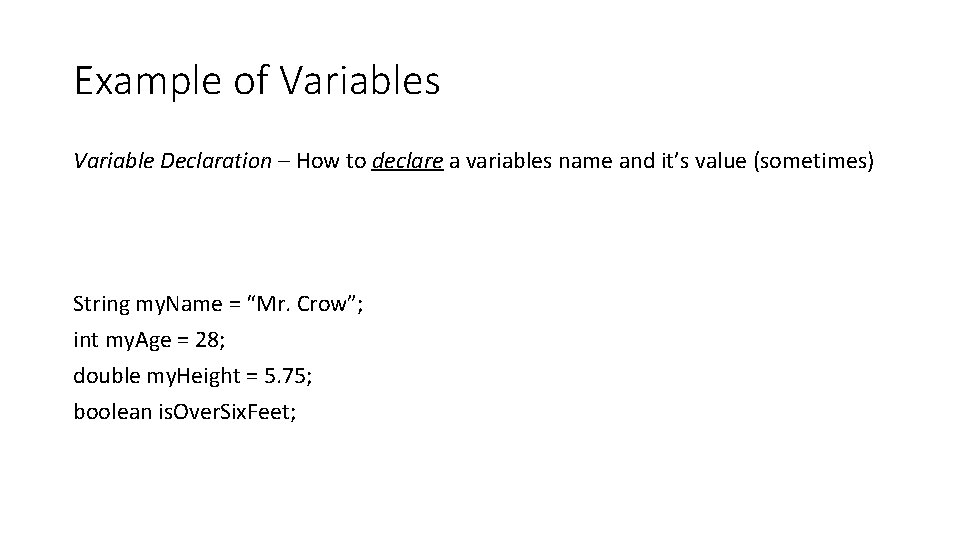 Example of Variables Variable Declaration – How to declare a variables name and it’s