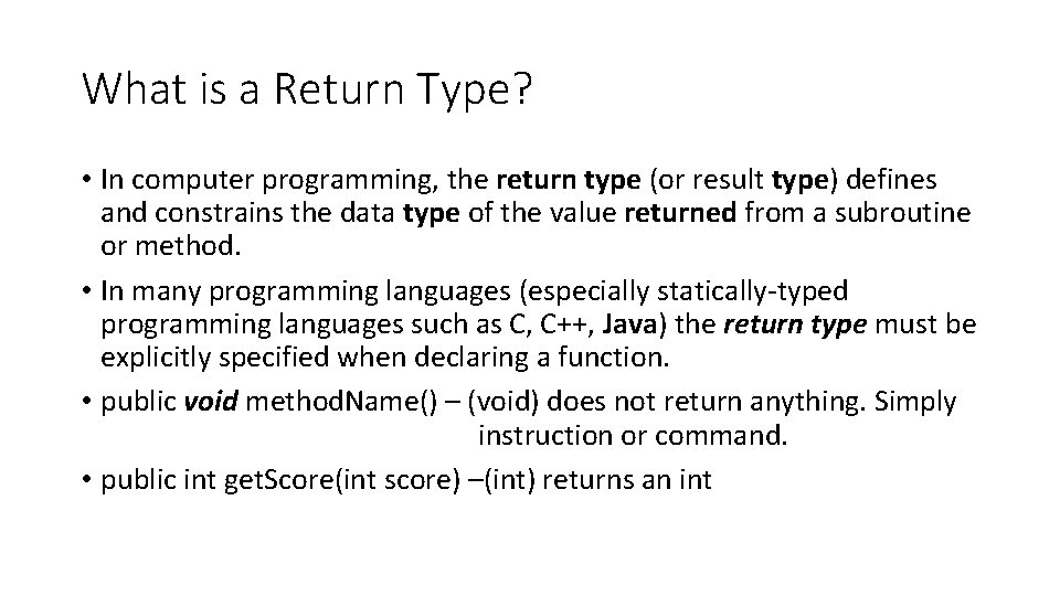What is a Return Type? • In computer programming, the return type (or result